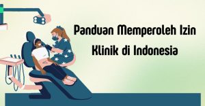 Panduan Memperoleh Izin Klinik di Indonesia