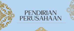 Harga Pembuatan PT & Pendirian Perusahaan 2024