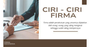 Ciri-Ciri Firma yang Wajib Anda Ketahui di Indonesia