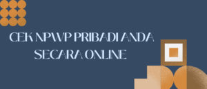 Cara Mudah Cek NPWP Pribadi Anda Online