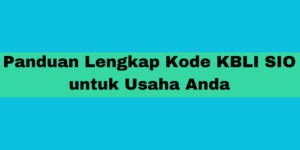 Panduan Lengkap Kode KBLI SIO untuk Usaha Anda